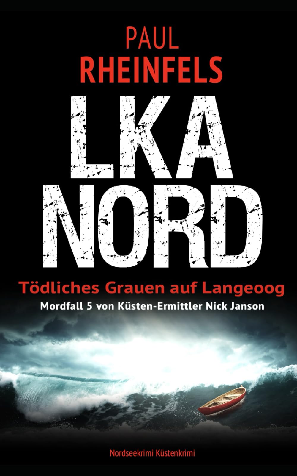 LKA NORD - Tödliches Grauen auf Langeoog: Nordseekrimi - Küstenkrimi (Mordfall 5 von Küstenermittler Nick Janson)