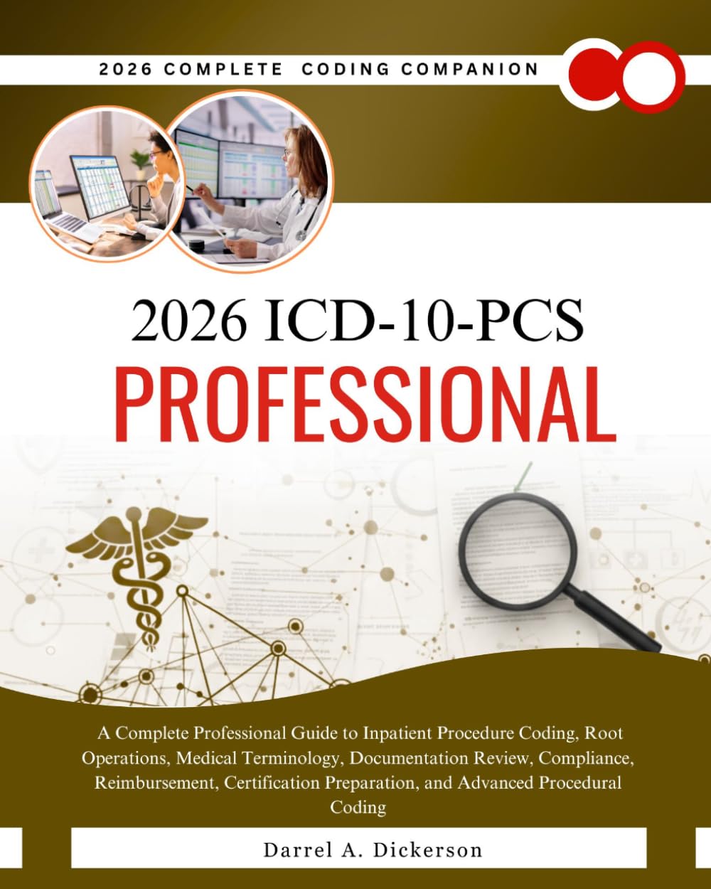 2026 ICD-10-PCS Professional: A Complete Professional Guide to Inpatient Procedure Coding, Root Operations, Medical Terminology, Documentation Review, ... Preparation, and Advanced Procedural Coding