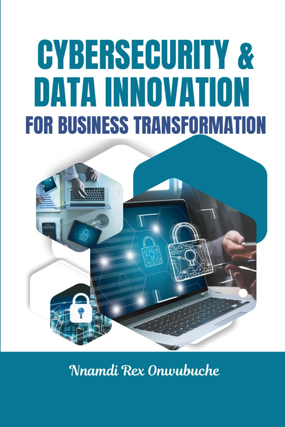 Cybersecurity and Data Innovation for Business Transformation