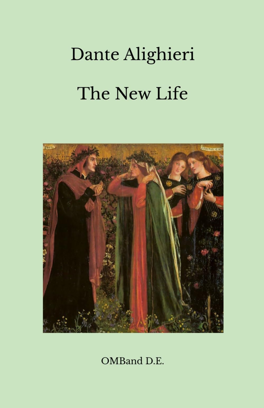 The New Life: La Vita Nuova (Unabridged Edition)
