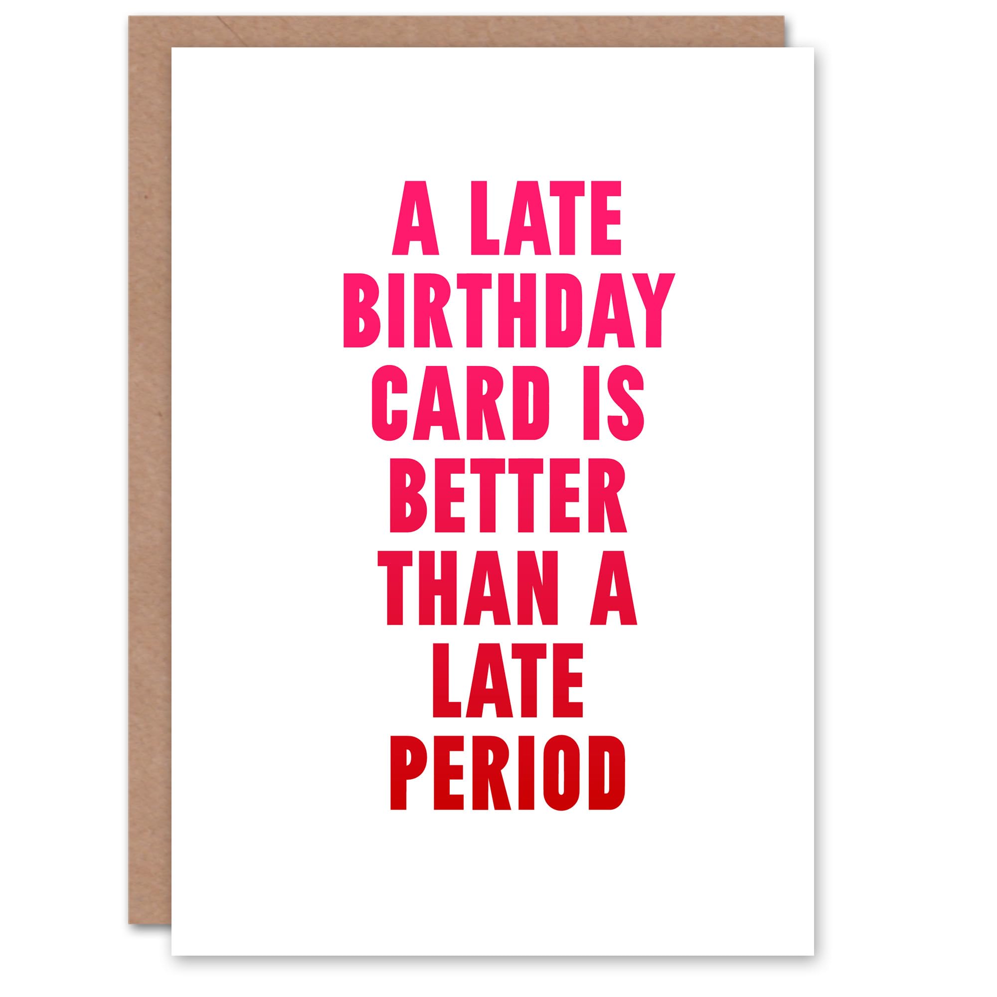 Artery8 Belated Better Than A Late Period Joke Funny Birthday Card