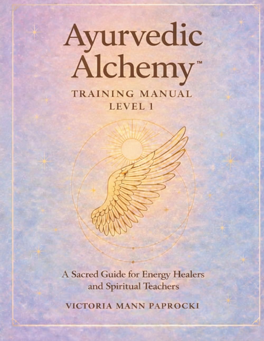 Ayurvedic Alchemy™ Level 1 Certification: Awaken Your Intuition and Step into Your Gifts with a Proven Nervous System and Energy Healing ... Tapping, Mantra Meditation, and Reiki