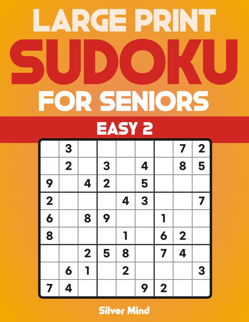 Large Print Sudoku for Seniors: Easy 2: 76 Easy Puzzles with Jumbo Grids