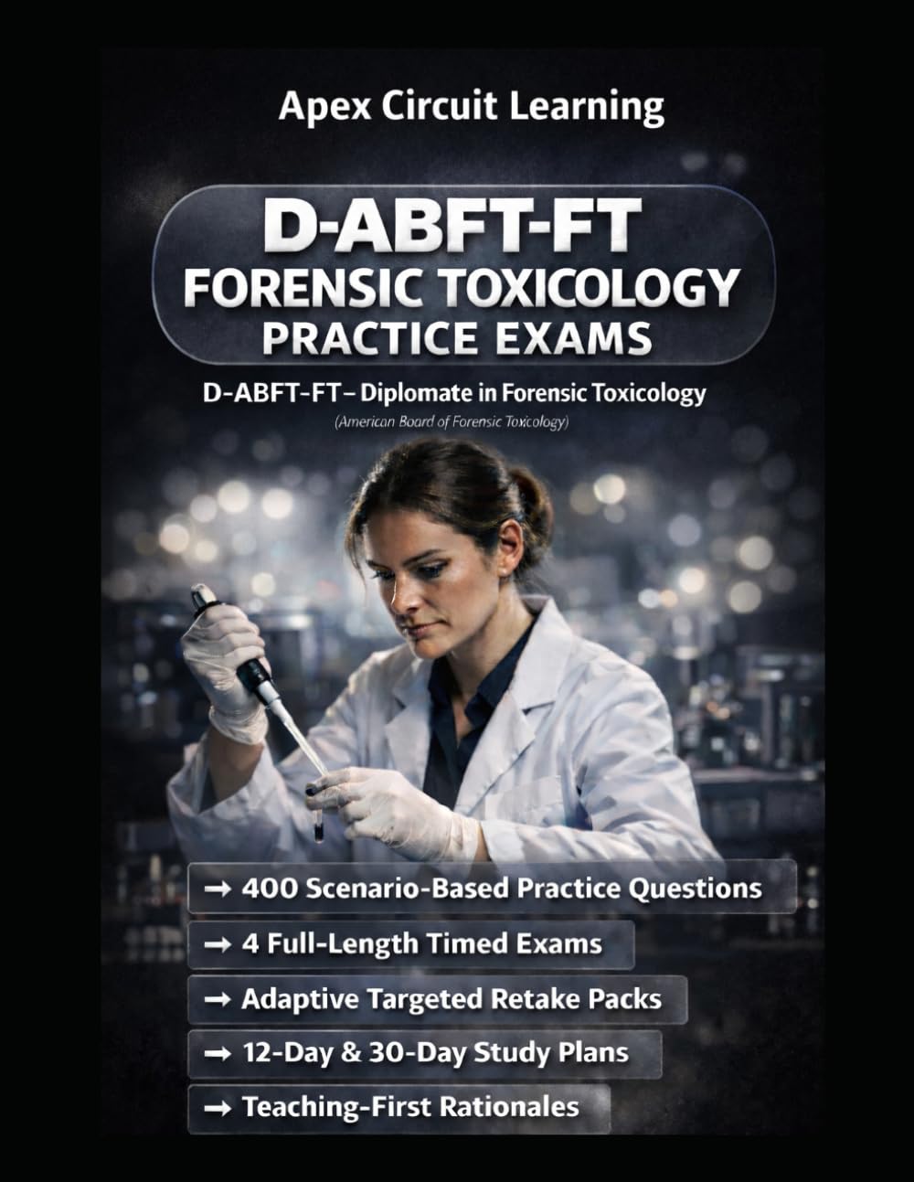 D-ABFT-FT Forensic Toxicology Practice Exams: Exam-grade scenarios, tight rationales, and targeted retakes that fix costly mistakes fast