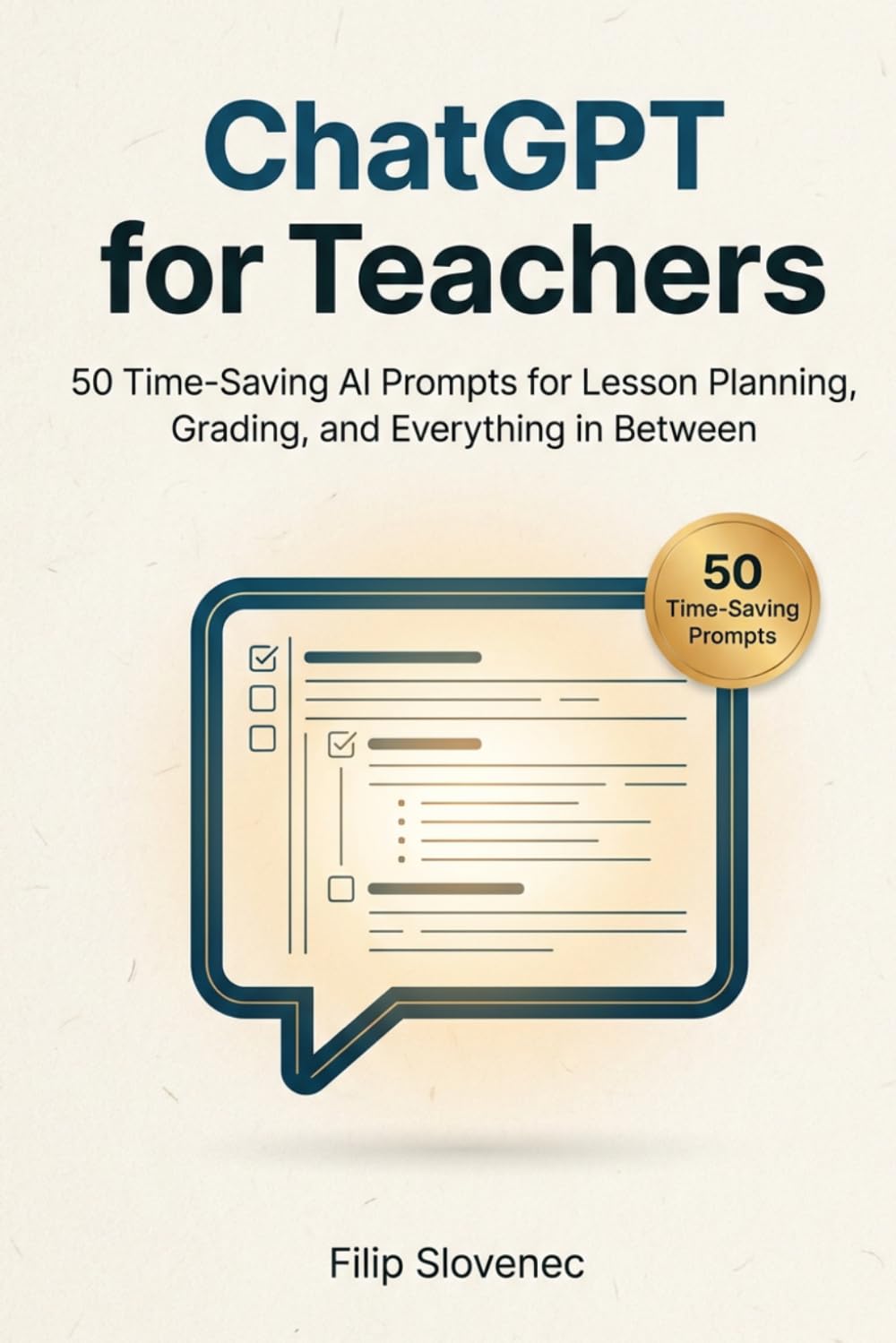 ChatGPT for Teachers: 50 Time-Saving AI Prompts for Lesson Planning, Grading, and Everything in Between