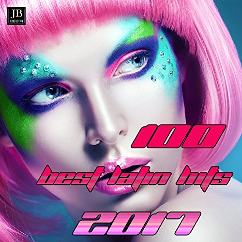 Amazon Music Extra Latinoの100 Best Latin Hits 2017 Amazon.co.jp