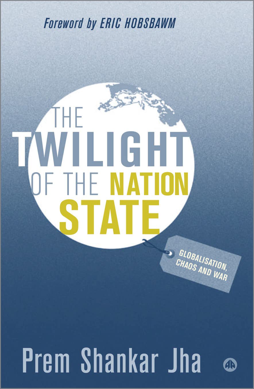 The Twilight of the Nation State: Globalisation, Chaos and War