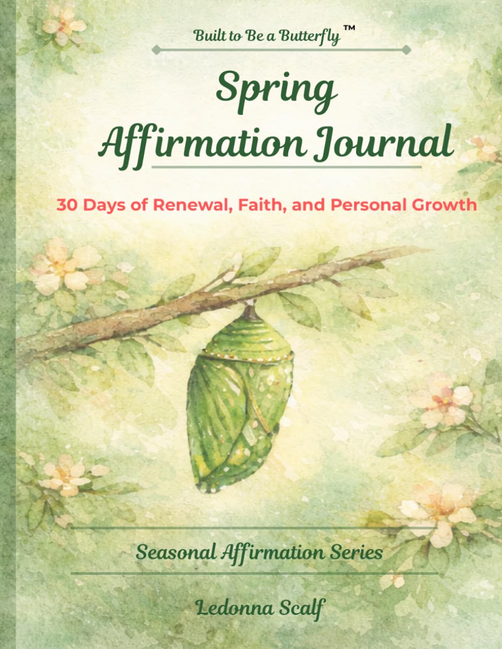 Spring Affirmation Journal: 30 Days of Renewal, Faith and Personal Growth