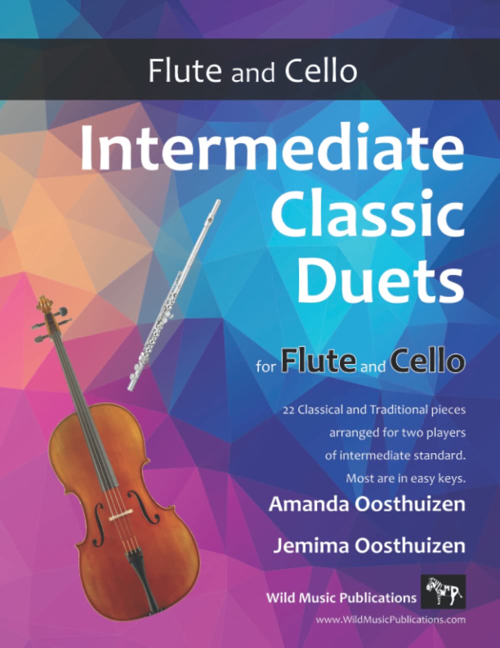 Intermediate Classic Duets for Flute and Cello: 22 classical and traditional melodies for Flute and Cello players of a similar intermediate standard. ... and Cello Duets for Intermediate Players)