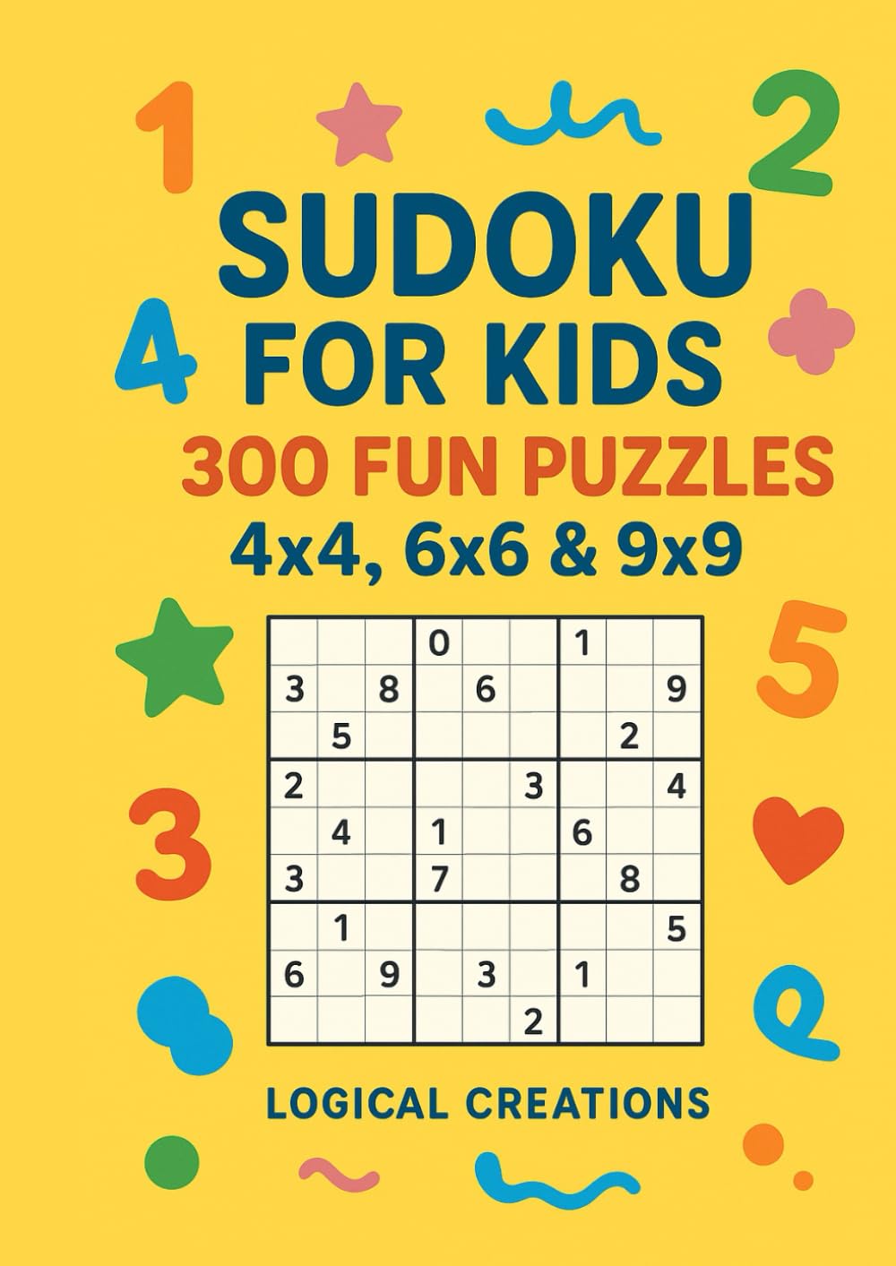 Sudoku for Kids – 300 Fun Puzzles 4x4, 6x6 & 9x9