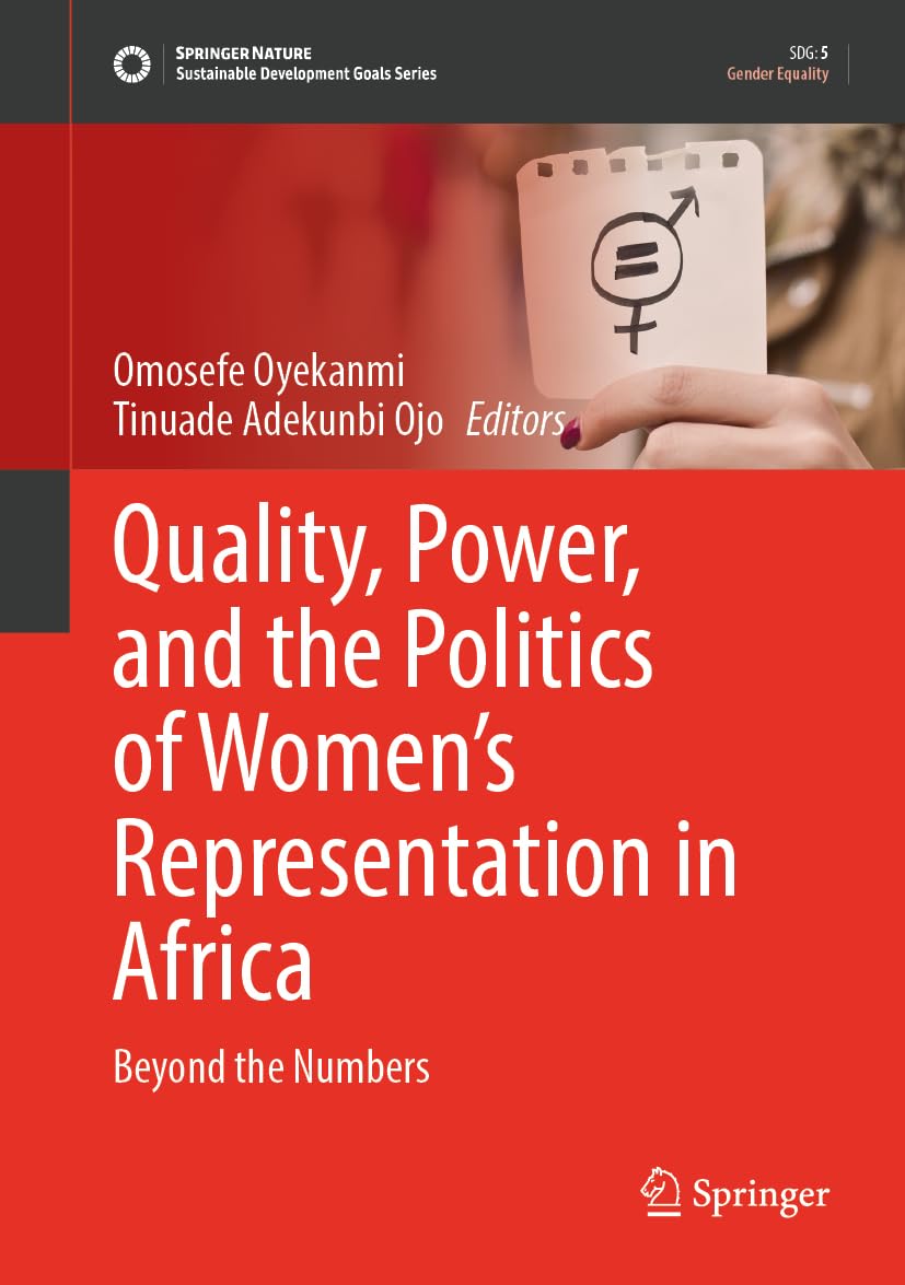 Quality, Power, and the Politics of Women’s Representation in Africa: Beyond the Numbers (Sustainable Development Goals Series)
