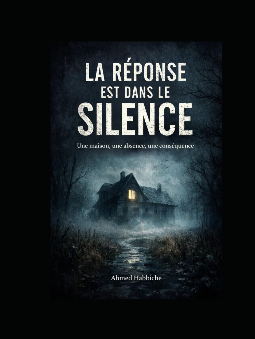 La réponse est dans le silence.: Une maison, une absence, une conséquence.