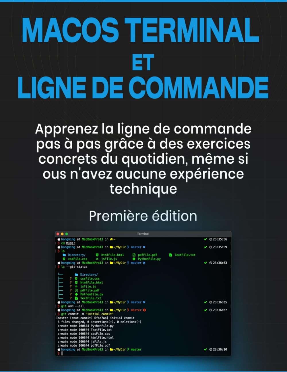macOS Terminal et Ligne de Commande: Apprenez la ligne de commande pas à pas grâce à des exercices concrets du quotidien, même si vous n'avez aucune expérience technique
