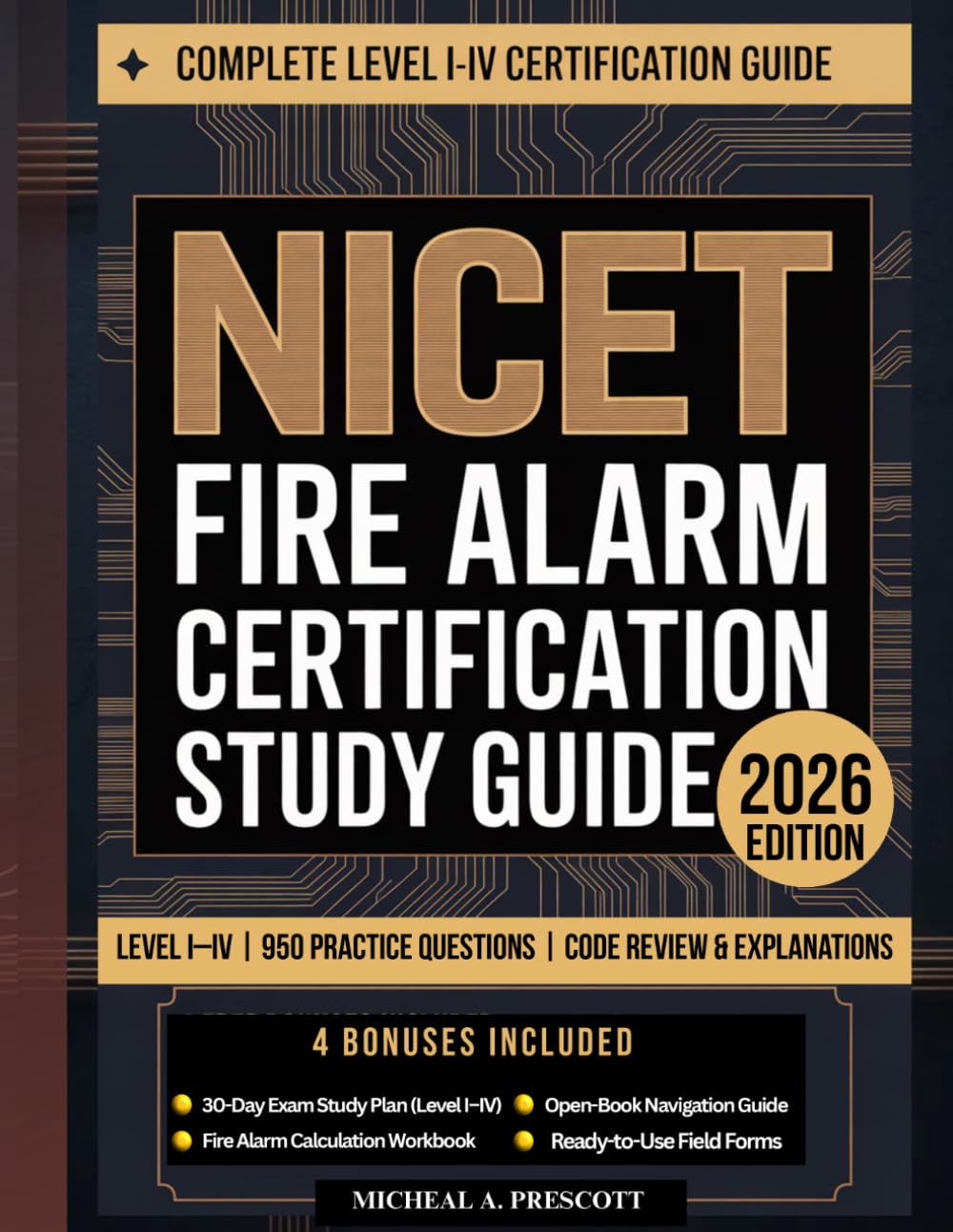NICET Fire Alarm Certification Study Guide: Level I-IV Prep with 950 Practice Questions, Code Review, and Detailed Explanations