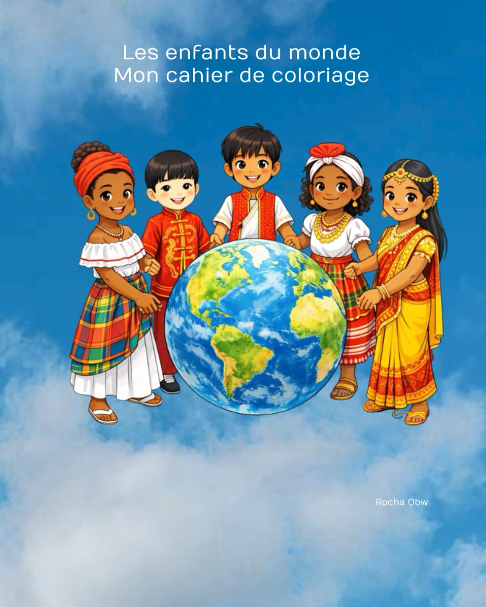 Les enfants du monde - Mon cahier de coloriage