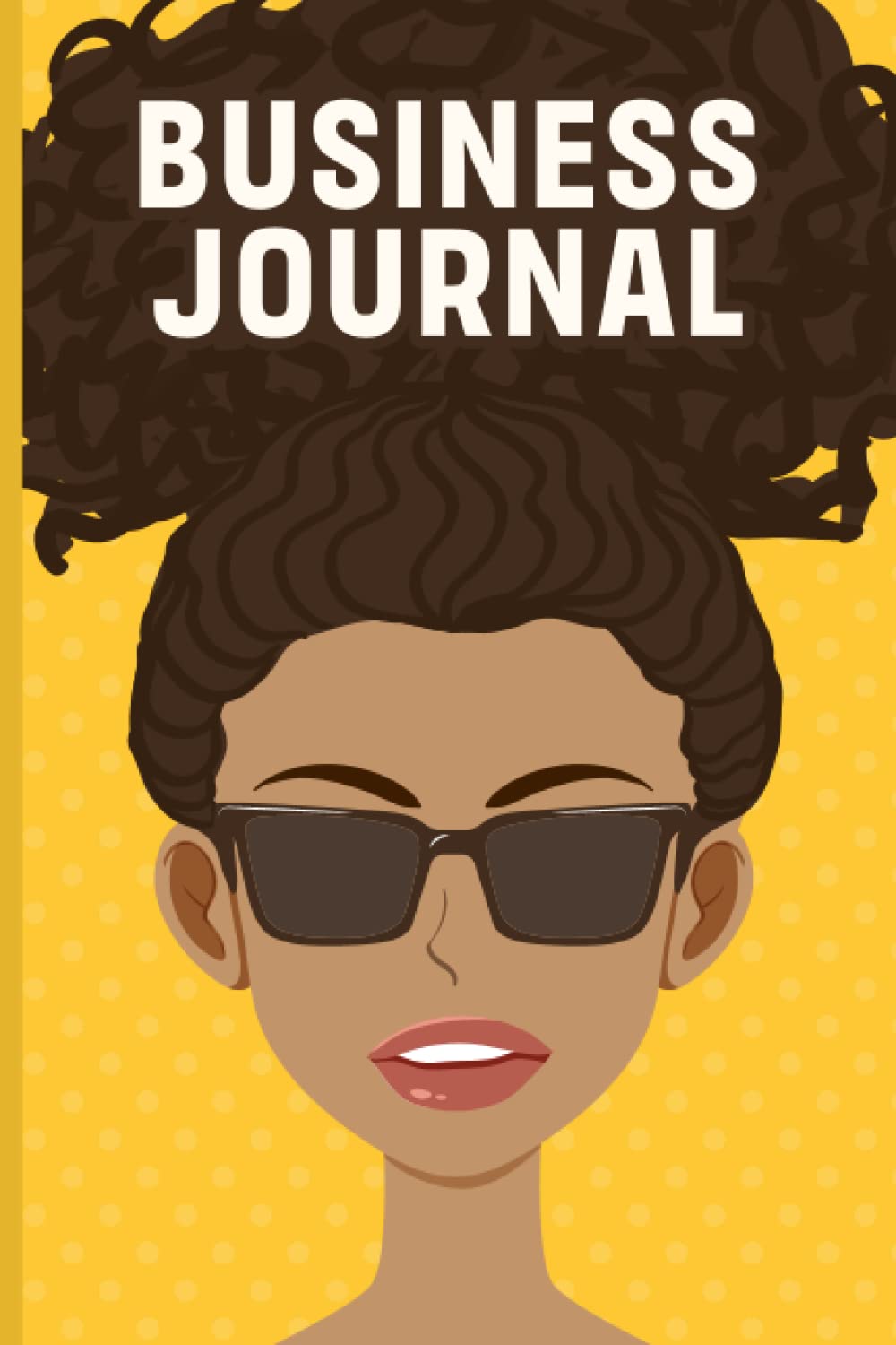 BLACK EMPOWERMENT BUSINESS JOURNAL START UP, BRAIN STORMED, DAILY GOALS, MOTIVATION: BLACK BUSINESS, FAMILY LEGACY, BLACK WOMEN, ABUNDANCE,
