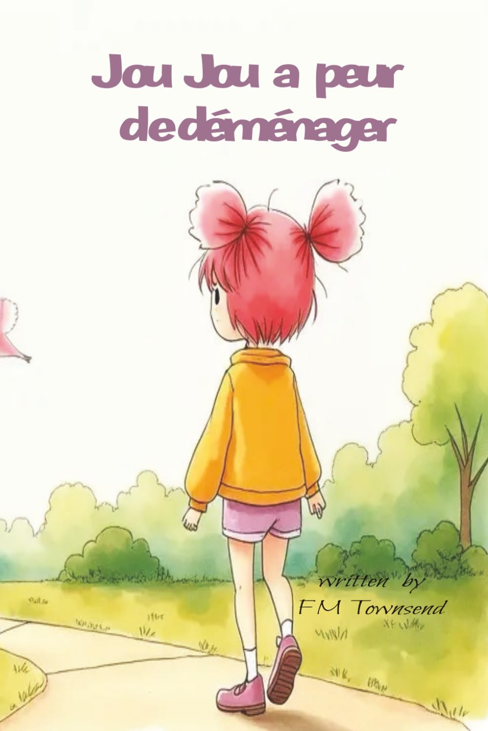 Jou Jou a peur de déménager: Little girl moving to another city story book | Petite fille déménage | 6 x 9 24 pages (Jou Jou a des adventures)