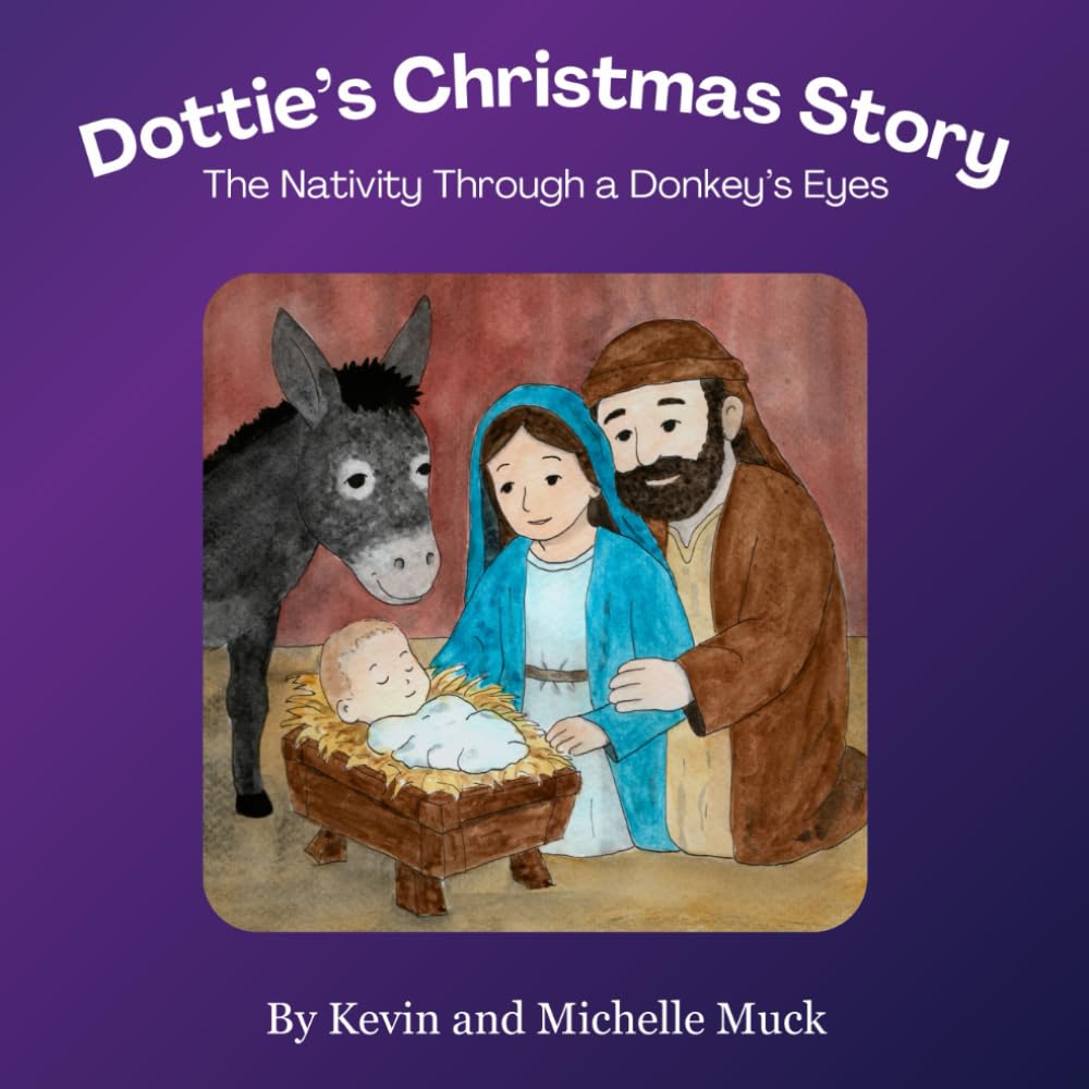 Dottie's Christmas Story: The Nativity Through a Donkey's Eyes