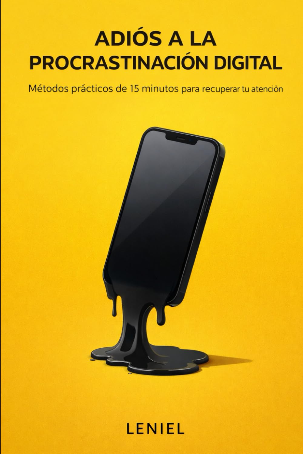 Adiós a la Procrastinación Digital: Cómo recuperar tu atención en un mundo lleno de notificaciones (Métodos prácticos de 15 minutos) (Soluciones en 15 minutos)