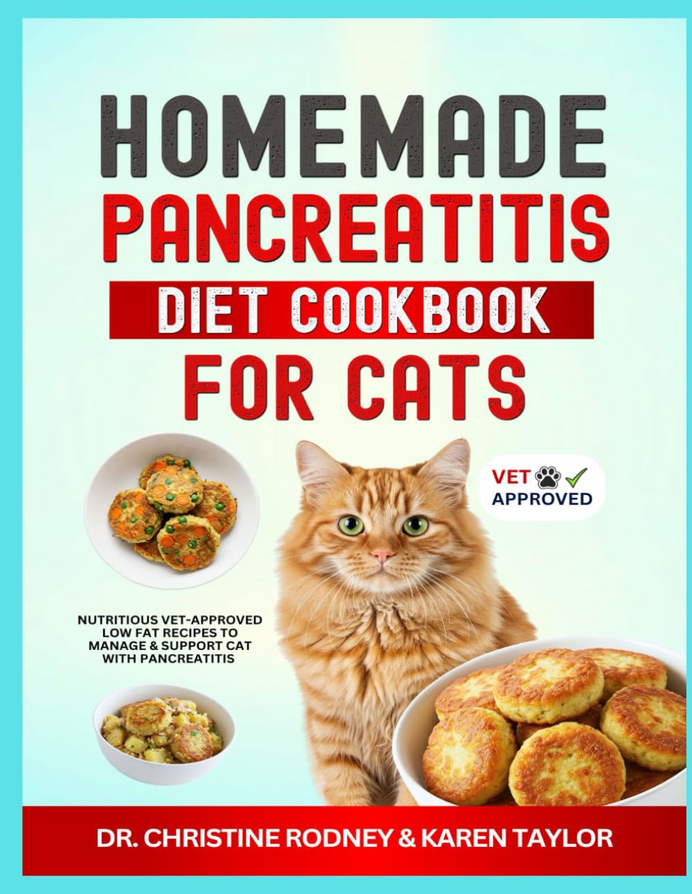 Homemade Pancreatitis Diet Cookbook for Cats: Nutritious Vet-Approved Low Fat Recipes to Manage and Support Cat with Pancreatitis (Homemade Healthy Recipes for Cats)
