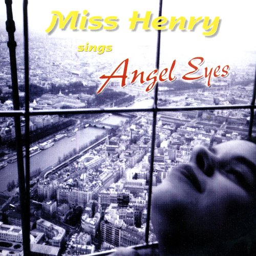 Miss Henry Sings Angel Eyes Miss Henry Digital Music