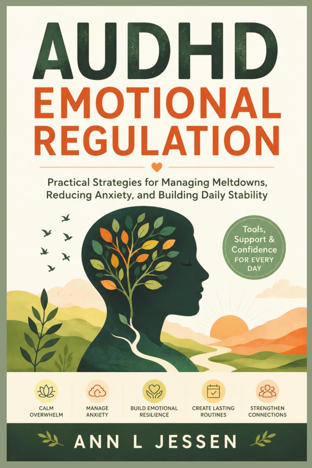 AUDHD EMOTIONAL REGULATION: Practical Strategies for Managing Meltdowns, Reducing Anxiety, and Building Daily Stability