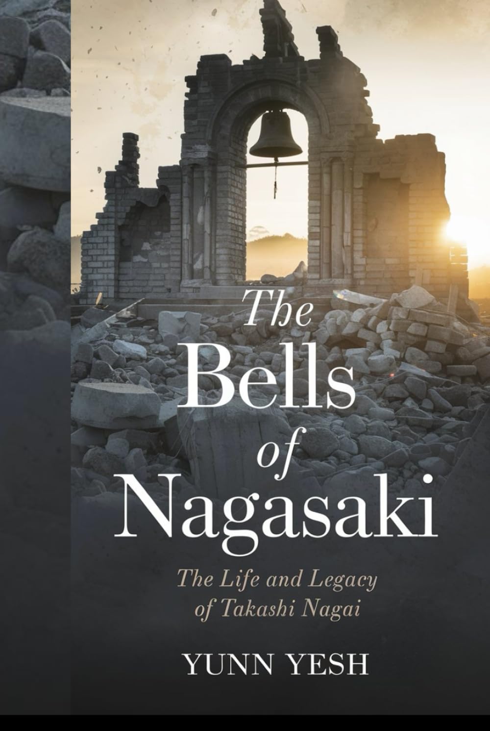 The Bells of Nagasaki: The Life and Legacy of Takashi Nagai