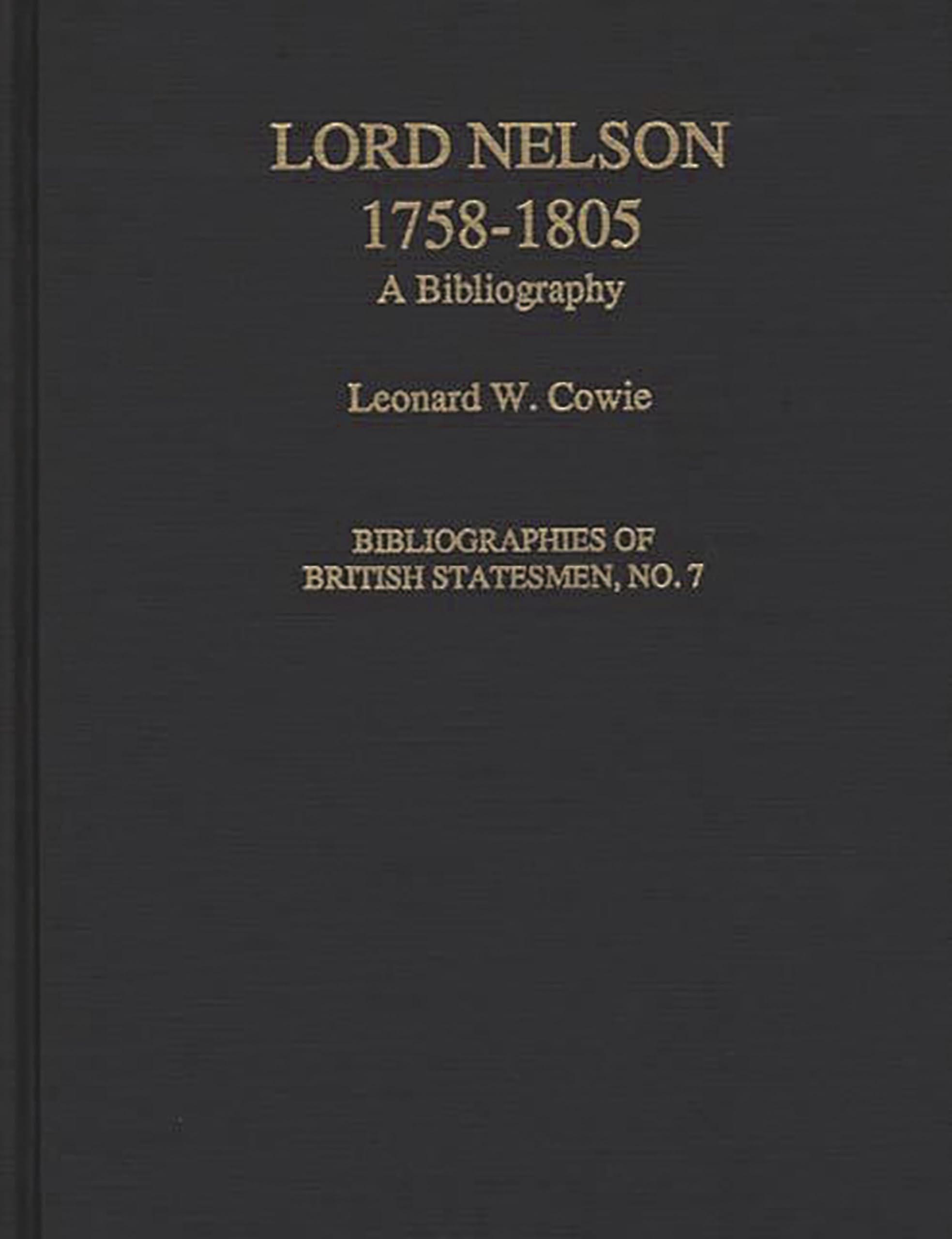 Lord Nelson, 1758-1805: A Bibliography (Bibliographies of British Statesmen)
