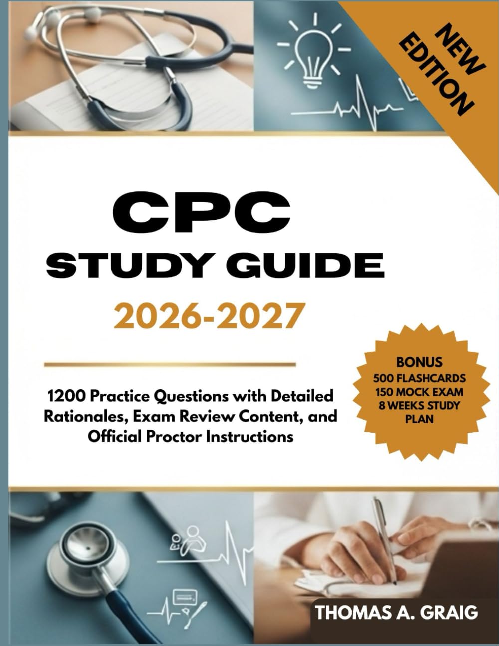 CPC Study Guide 2026-2027: 1200 Practice Questions with Detailed Rationales, Exam Review Content, and Official Proctor Instructions