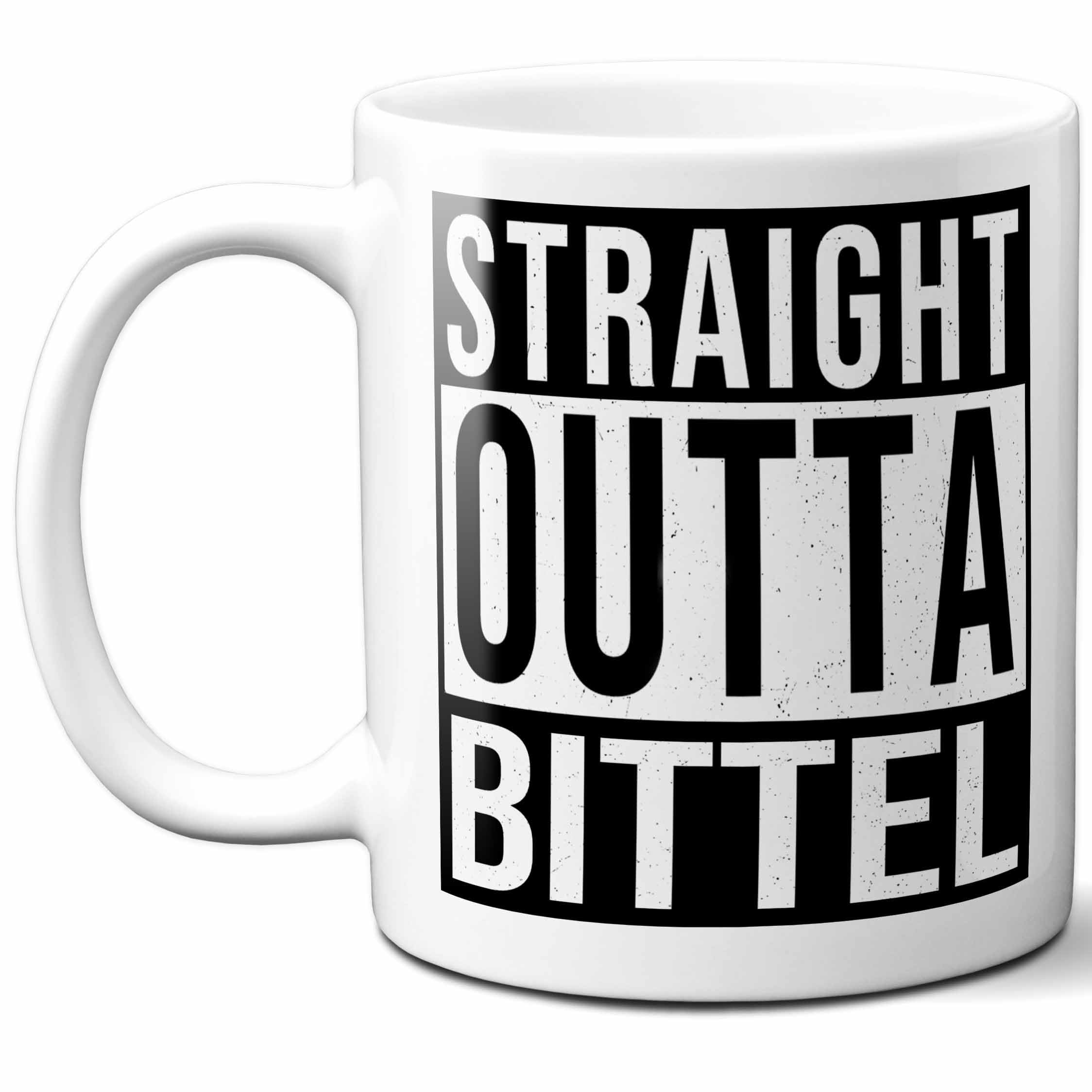Bittel Last Name Gift. Personalized, Custom "Straight Outta" Surname Sign Coffee Mug. 11 Ounces.