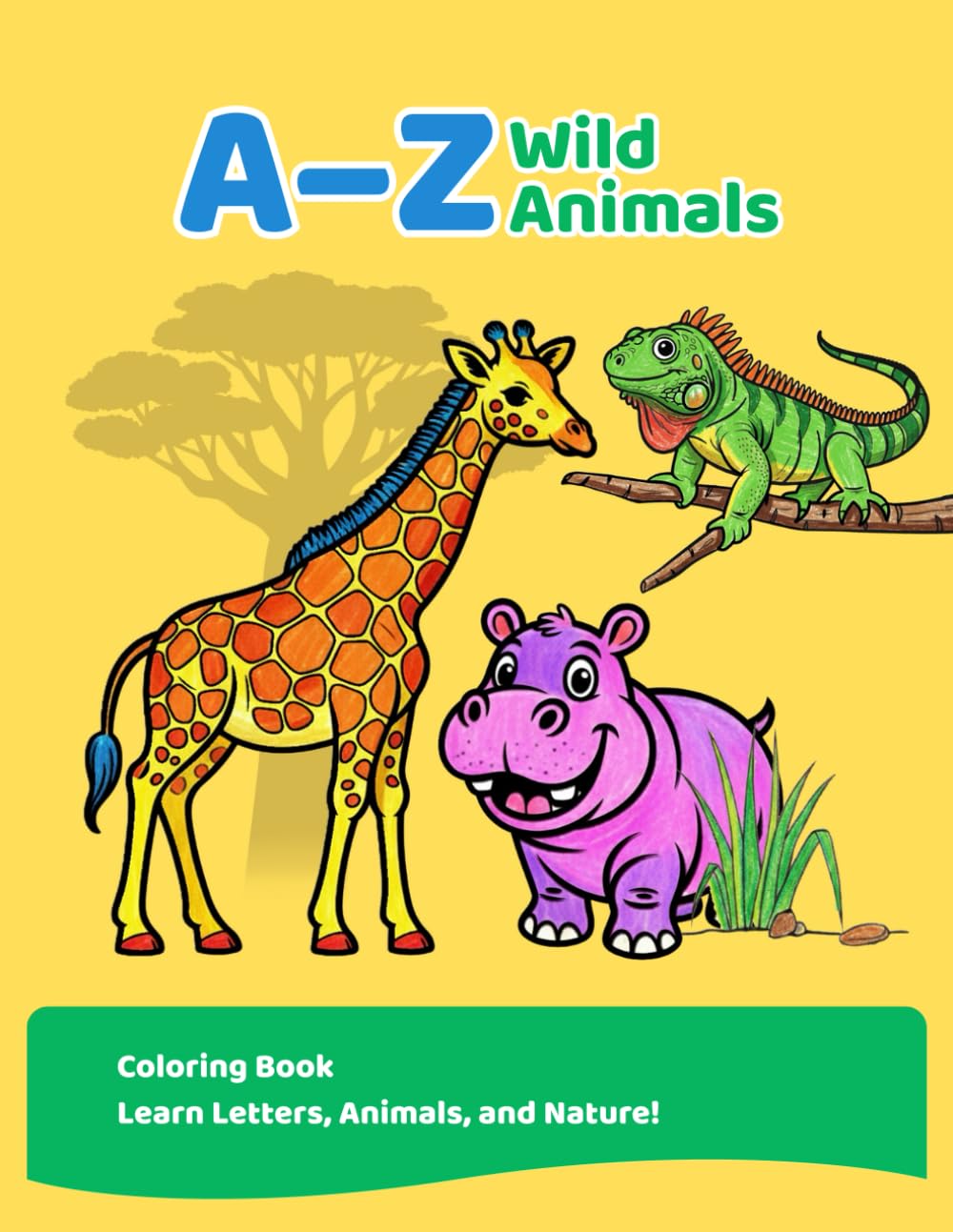 A-Z Wild Animals: Coloring Book Learn Letters, Animals, and Nature!