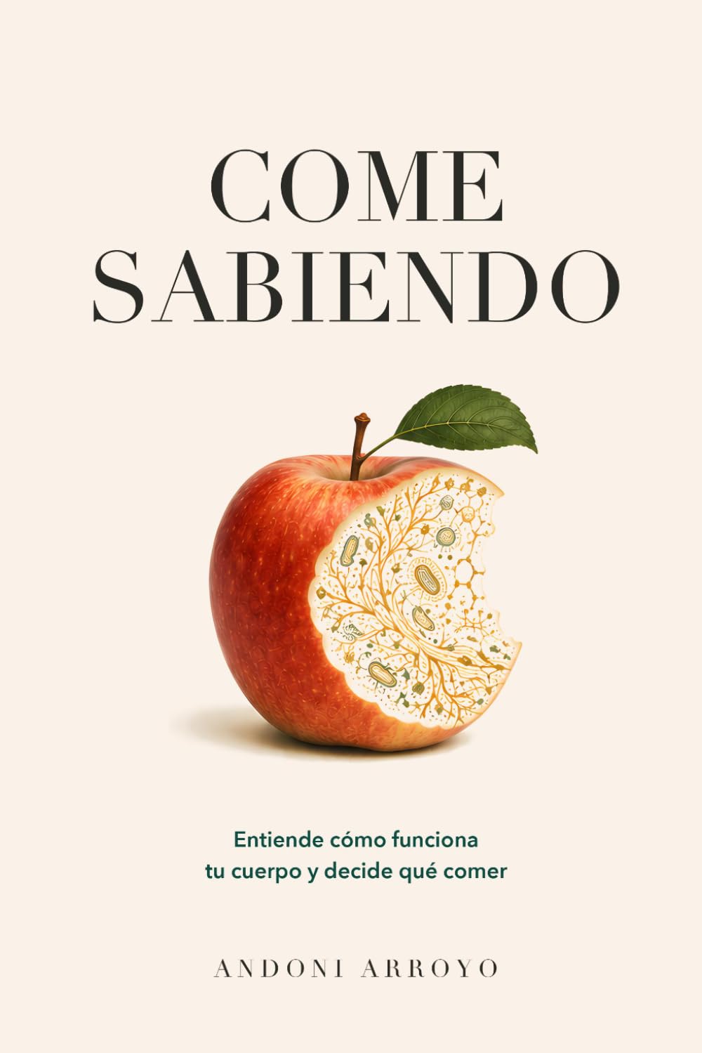 Come sabiendo: Todo lo que necesitas entender sobre tu cuerpo para no depender de nadie