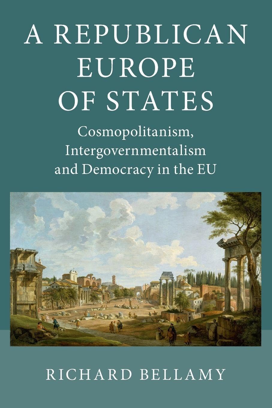 A Republican Europe of States: Cosmopolitanism, Intergovernmenta