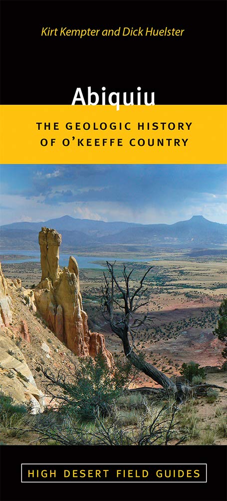 Abiquiu: The Geologic History of O'Keeffe Country (High Desert Field Guides)