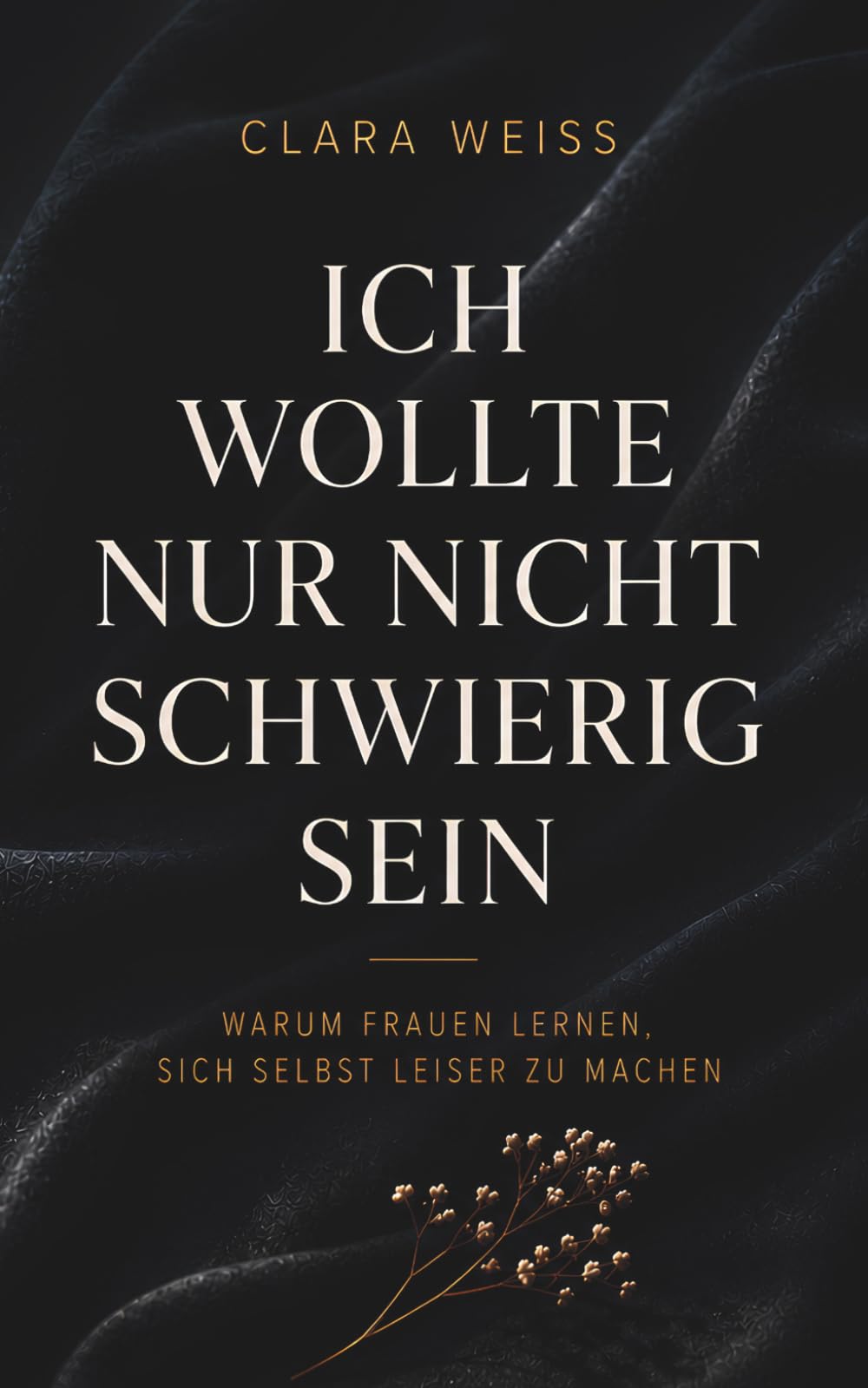 Ich wollte nur nicht schwierig sein: Warum Frauen lernen, sich selbst leiser zu machen