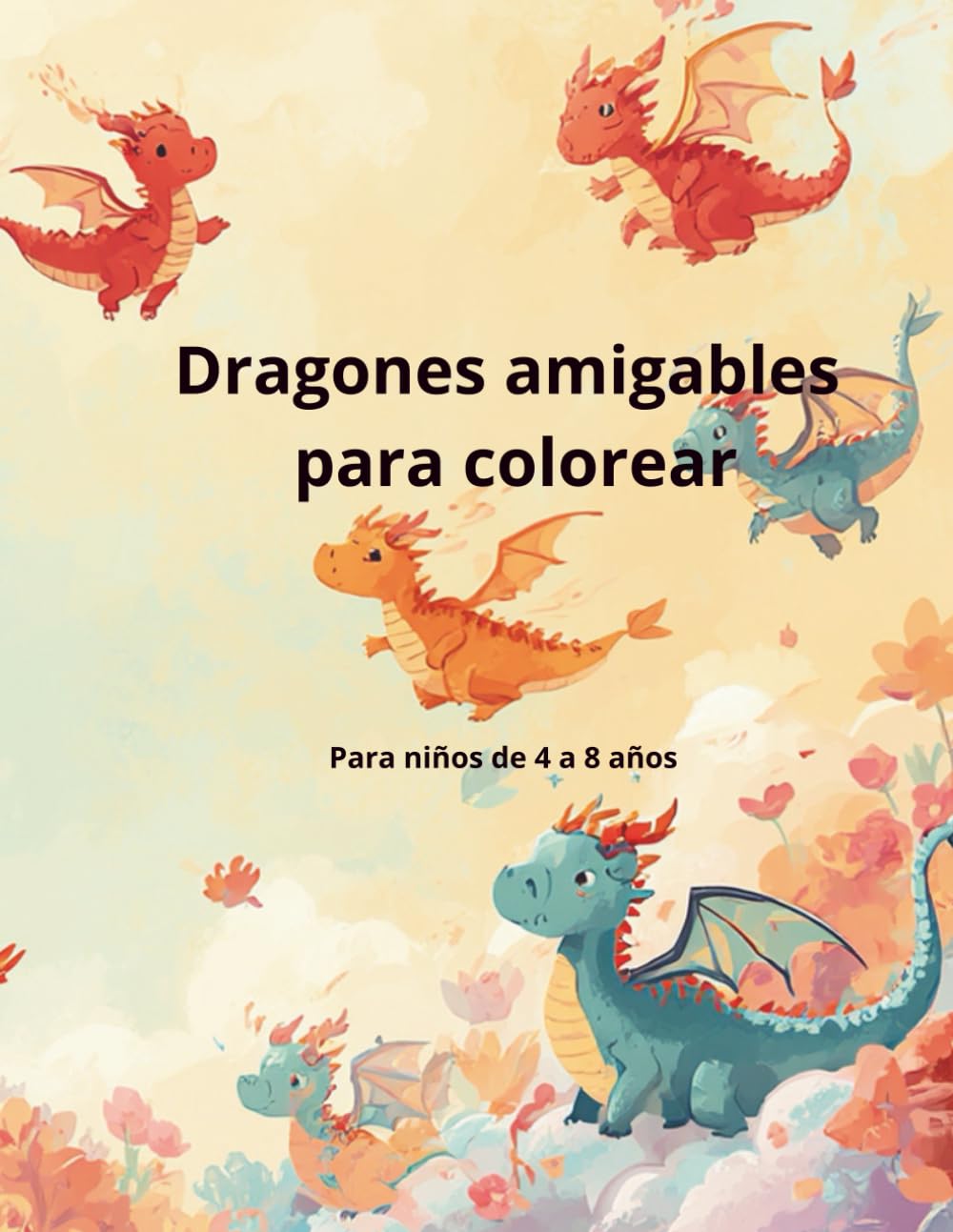 Dragones amigables para colorear: Libro para niños de 4 a 8 años (Colorea con calma - Libros infantiles)