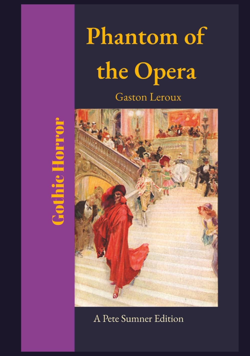 The Phantom of the Opera (Annotated): A Pete Sumner Edition