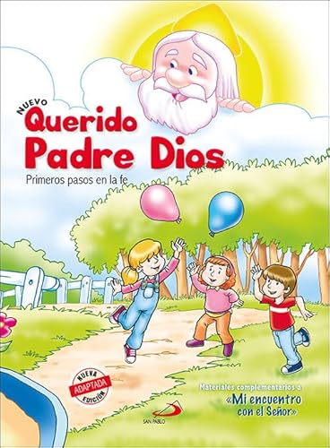 NUEVO QUERIDO PADRE DIOS. PRIMEROS PASOS EN LA FE. LIBRO DEL NIÑO MATERIALES COMPLEMENTARIOS A «MI ENCUENTRO CON EL SEÑOR» (Nuevo Proyecto Galilea 2000) NUEVO QUERIDO PADRE DIOS. PRIMEROS PASOS EN LA FE. LIBRO DEL NIÑO MATERIALES COMPLEMENTARIOS A «MI ENCUENTRO CON EL SEÑOR» (Nuevo Proyecto Galilea 2000)