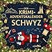 Der Krimi-Adventskalender Schwyz: Mordsverdächtig in 24 Akten. Ein Fall in deiner Nähe