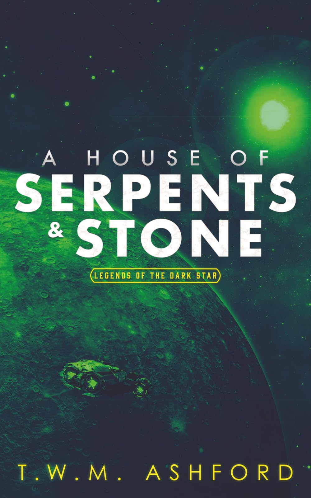 A House of Serpents & Stone (Legends of the Dark Star, Book 5)