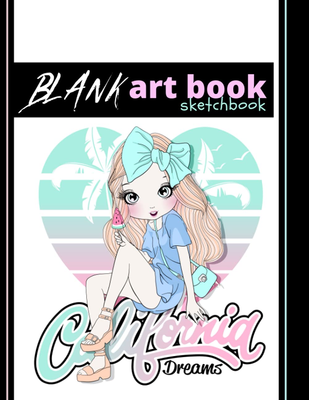 Blank Art Book Sketchbook | California Dreams: Excellent 100 All Blank Framed White Pages. Perfect For Fashion Design, Drawing, Sketching, Doodling, Painting, and Tattooists. Paperback – 5 July 2021