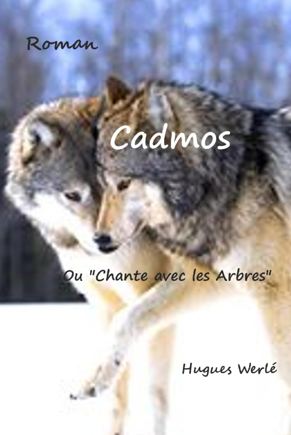 Cadmos: ou Chante avec les Arbres
