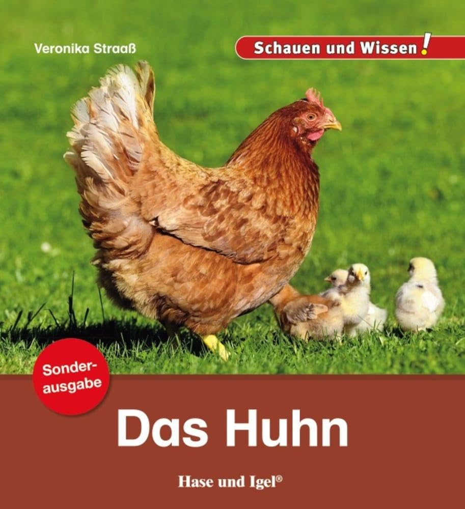 Das Huhn / Sonderausgabe: Schauen und Wissen! (Schauen und Wissen! Heftausgaben)