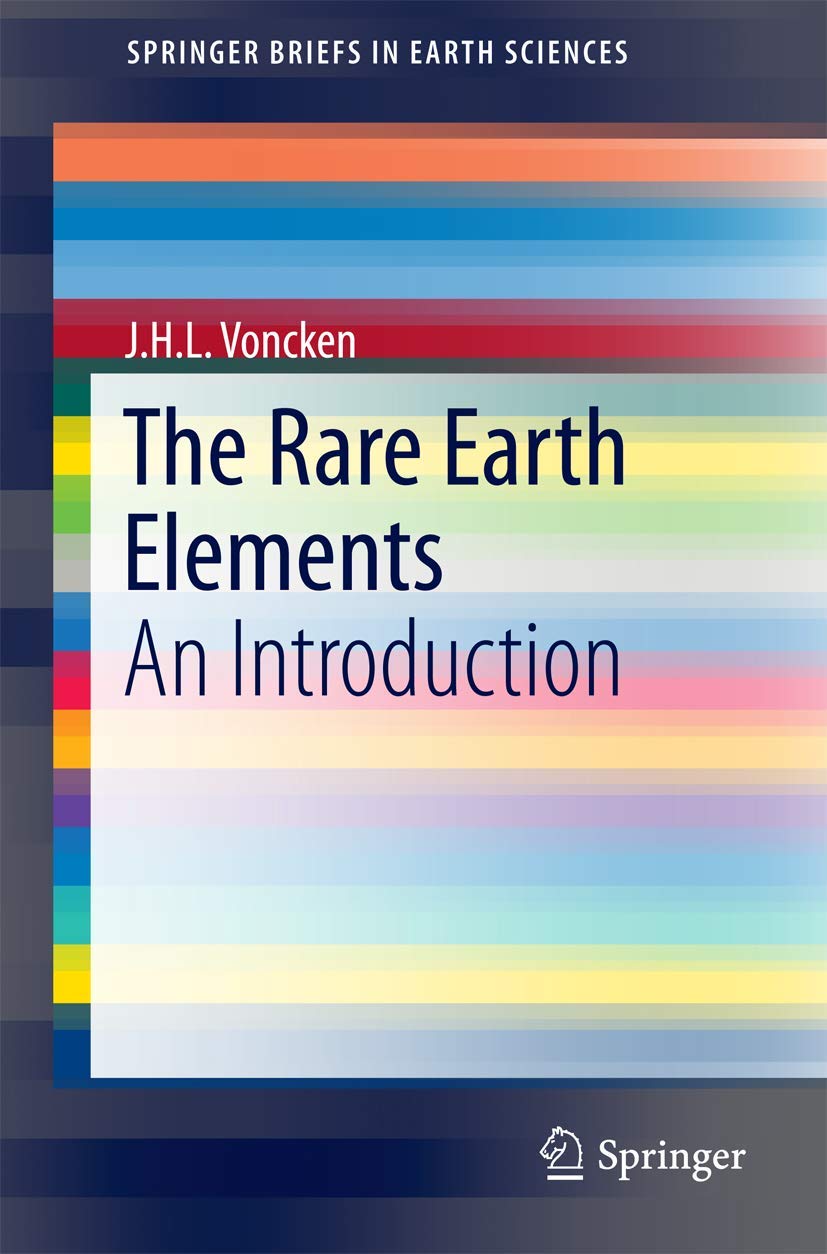 The Rare Earth Elements: An Introduction (SpringerBriefs in Earth Sciences)      1st ed. 2016 Edition