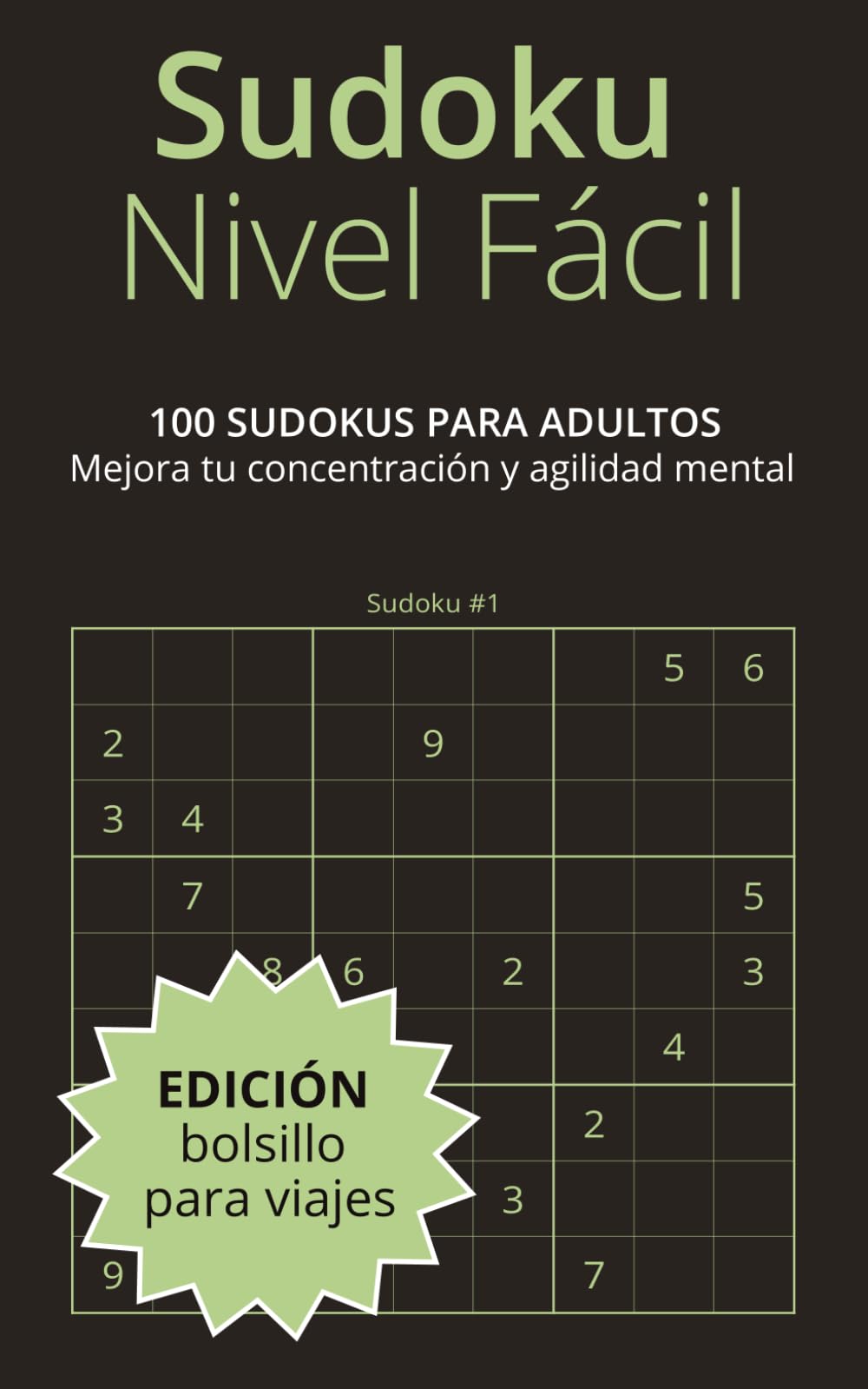 Sudoku Nivel Fácil: Edición Bolsillo: 100 Sudokus para adultos y mayores | Juegos mentales y pasatiempos para mejorar concentración, agilidad mental y ... para Adultos - Edición Bolsillo Para Viajes)