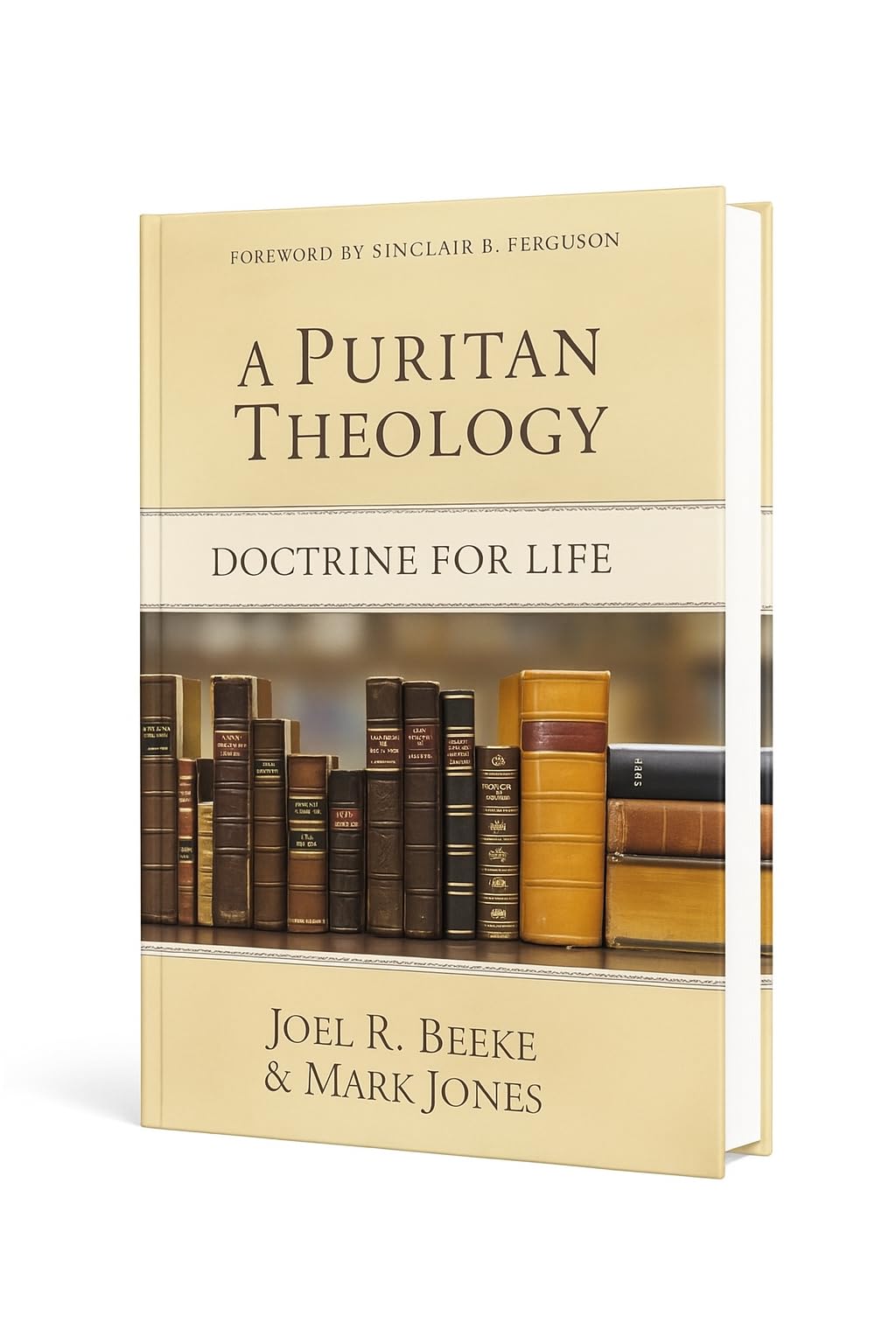 A Puritan Theology: Doctrine for Life by Joel R. Beeke | A Comprehensive Survey of Puritan Teaching for Spiritual Growth | Reformation Heritage Theology Hardcover Hardcover – October 12, 2012