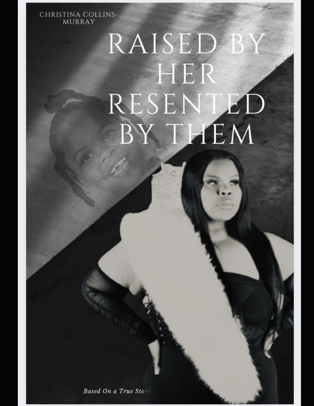 Raised By her, Resented by them