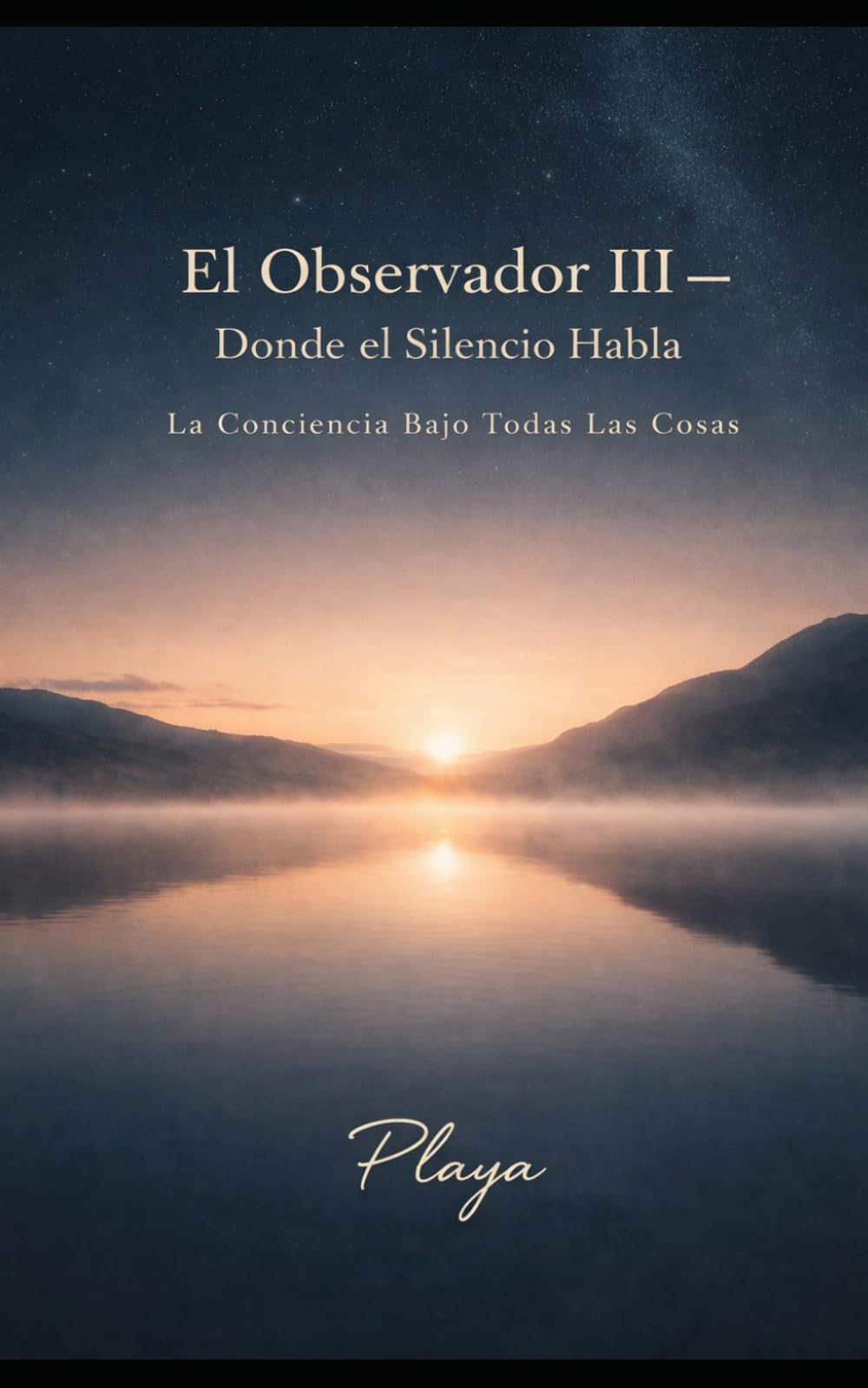 El Observador III- Donde el Silencio Habla: La Conciencia Bajo Todas Las Cosas