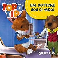 Dal dottore non ci vado! Topo Tip 8809808886 Book Cover