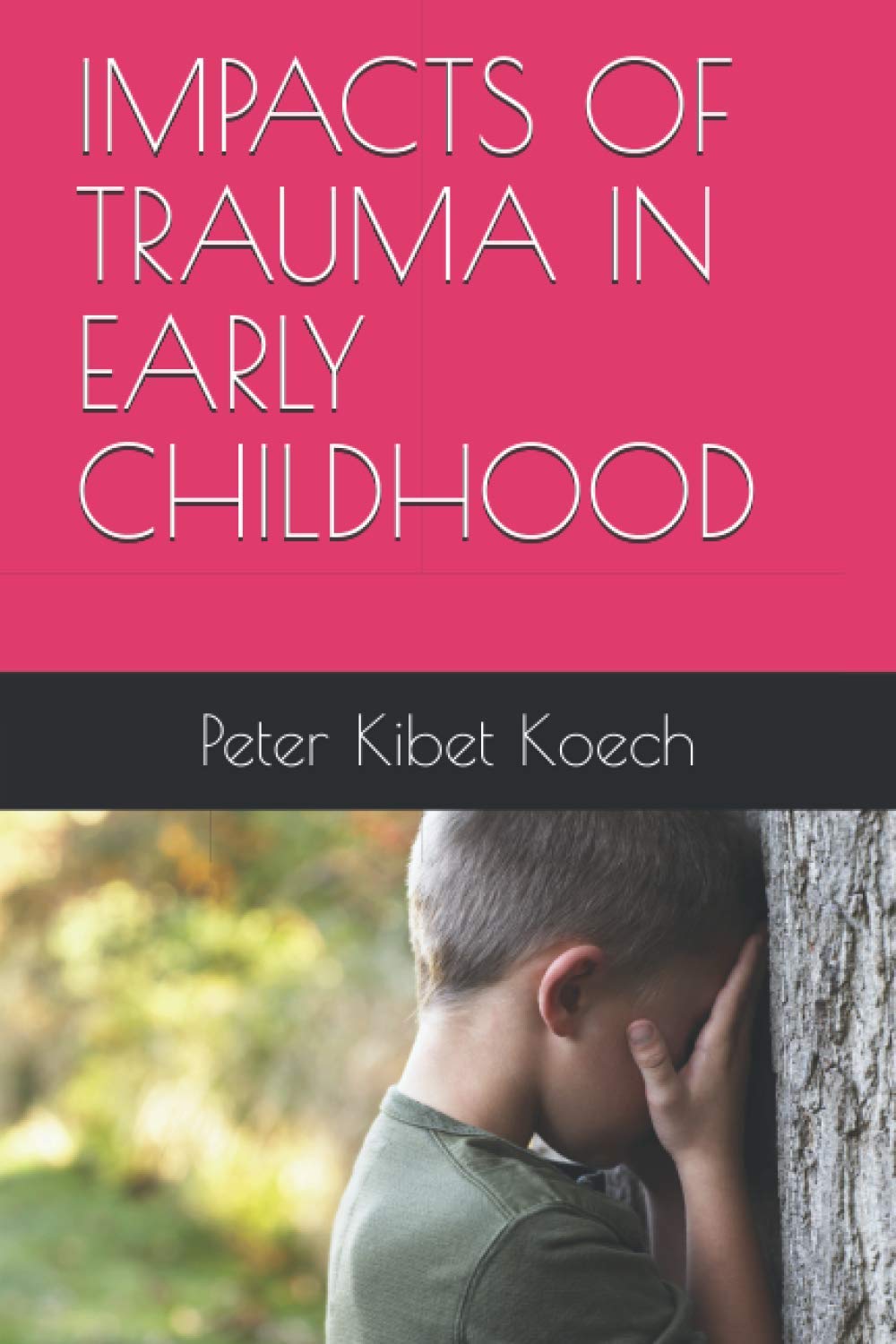 IMPACTS OF TRAUMA IN EARLY CHILDHOOD